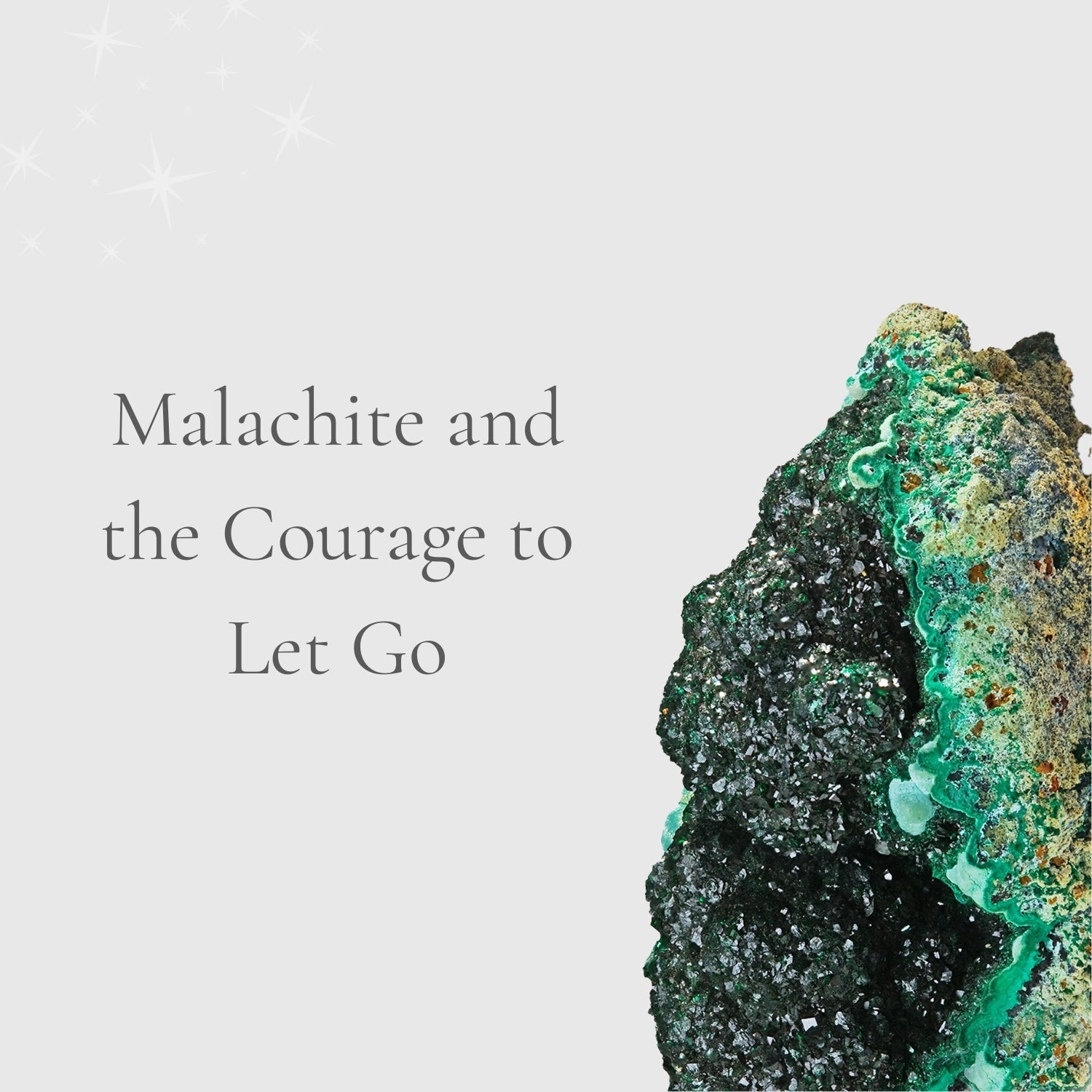 Malachite and the Courage to Let Go